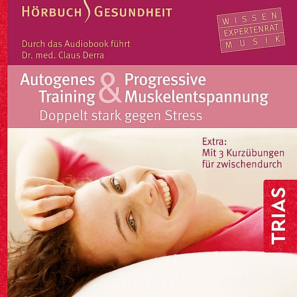 Hörbuch Gesundheit - Autogenes Training und Progressive Muskelentspannung, Claus Derra
