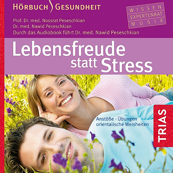 Hörbuch Gesundheit - Lebensfreude statt Stress, Nossrat Peseschkian, Nawid Peseschkian