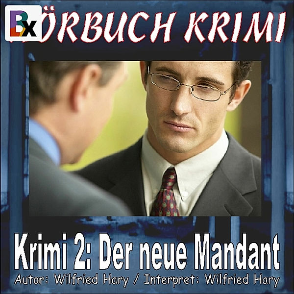 Hörbuch Krimi - 2 - Hörbuch Krimi 002: Der neue Mandant, Wilfried Hary