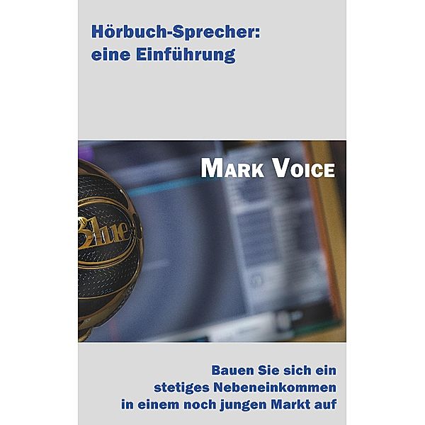 Hörbuch-Sprecher: Eine Einführung, Mark Voice