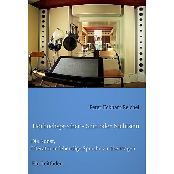 Hörbuchsprecher - Sein oder Nichtsein, Peter Eckhart Reichel