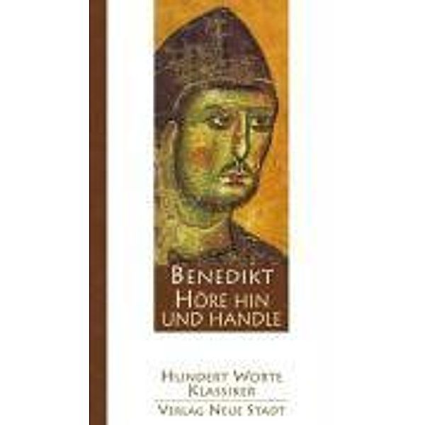 Höre und handle, Benedikt von Nursia