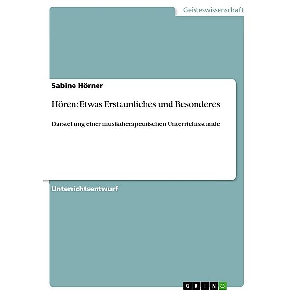 Hören: Etwas Erstaunliches und Besonderes, Sabine Hörner