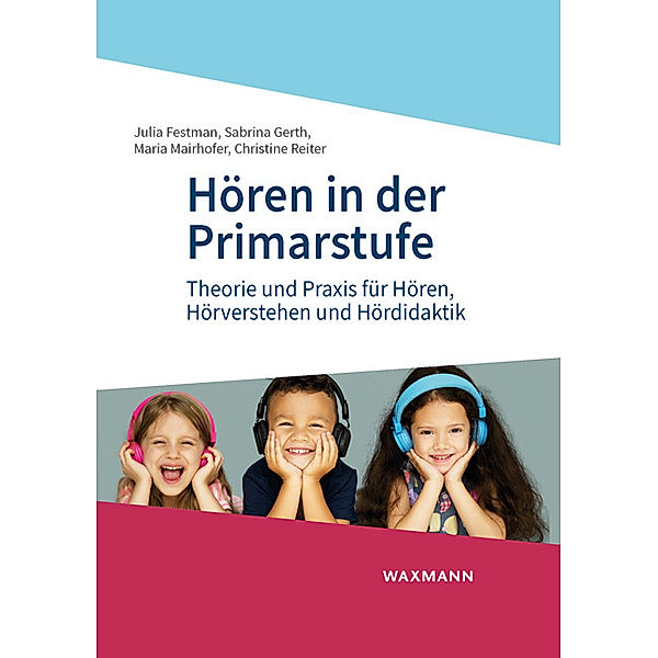 Hören in der Primarstufe, Julia Festman, Sabrina Gerth, Maria Mairhofer, Christine Reiter