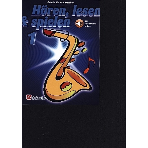 Hören, lesen & spielen, Schule für Altsaxophon.Bd.1, Michiel Oldenkamp, Jaap Kastelein