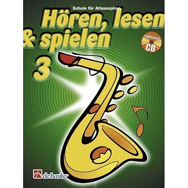Hören, lesen & spielen, Schule für Altsaxophon, m. Audio-CD, Michiel Oldenkamp, Jaap Kastelein