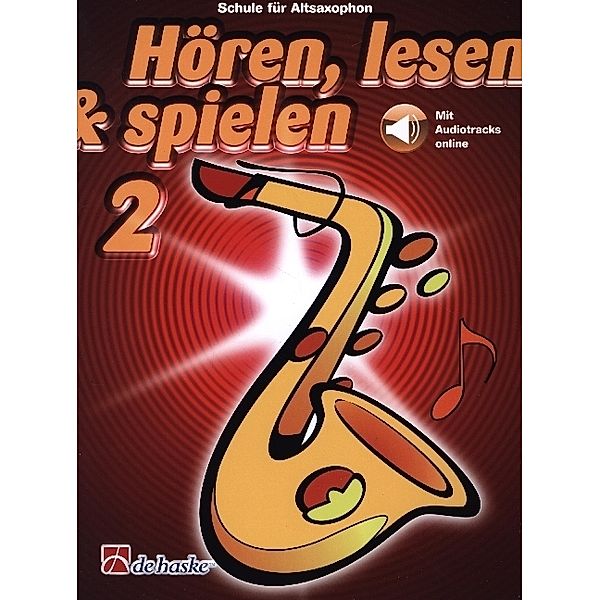 Hören, Lesen & Spielen - Schule für Altsaxophon.Tl.2, Jaap Kastelein