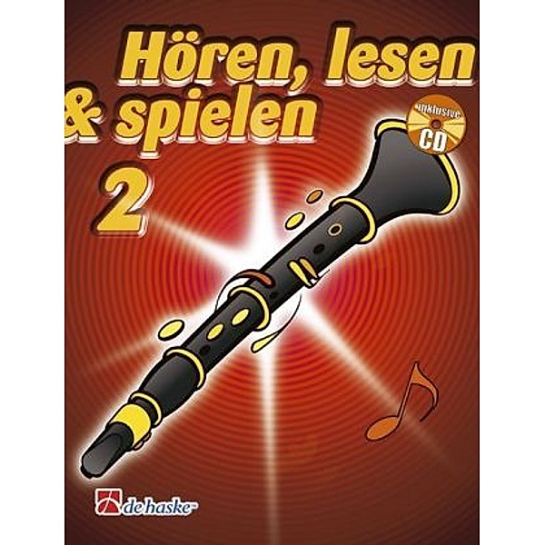 Hören, lesen & spielen, Schule für Klarinette (Oehler), m. Audio-CD, Joop Boerstoel, Jaap Kastelein