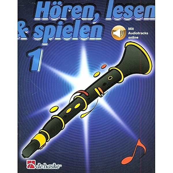 Hören, lesen & spielen, Schule für Klarinette (Oehler), m. Audio-CD.Bd.1, Joop Boerstoel, Jaap Kastelein