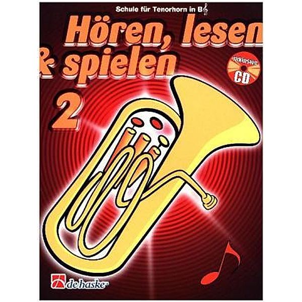 Hören, lesen & spielen, Schule für Tenorhorn / Euphonium in B (TC), m. Audio-CD, Tijmen Botma, Jaap Kastelein