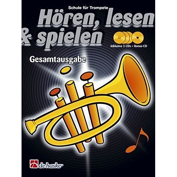 Hören, lesen & spielen, Schule für Trompete in B, Gesamtausgabe, m. 4 Audio-CDs, Tijmen Botma, Jaap Kastelein