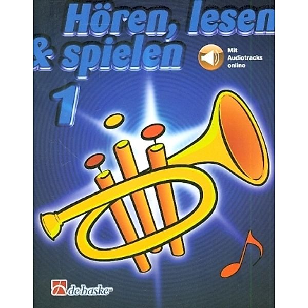Hören, lesen & spielen, Schule für Trompete in B.Bd.1, Tijmen Botma