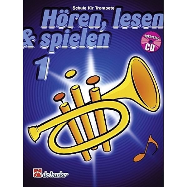 Hören, lesen & spielen, Schule für Trompete in B, m. Audio-CD.Bd.1, Tijmen Botma, Jaap Kastelein