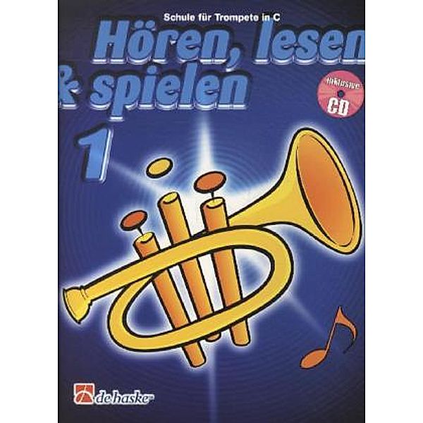 Hören, lesen & spielen, Schule für Trompete in C, m. Audio-CD.Bd.1, Tijmen Botma, Jaap Kastelein