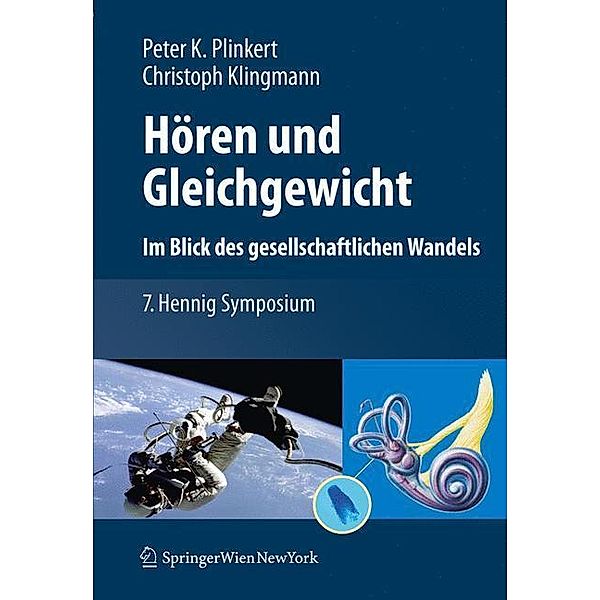 Hören und Gleichgewicht. Im Blick des gesellschaftlichen Wandels, Dietmar Basta, Rolf-Dieter Battmer, Ralf Baumgartner, Alexander Blödow, Andreas Büchner, Stefan Hegemann