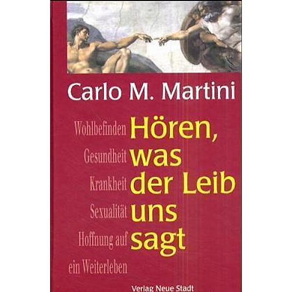 Hören, was der Leib uns sagt, Carlo M. Martini
