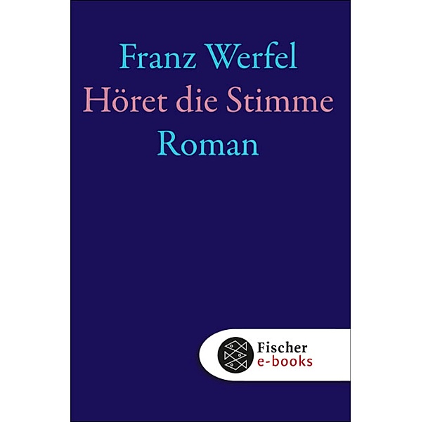 Höret die Stimme / Franz Werfel, Gesammelte Werke in Einzelbänden, Franz Werfel