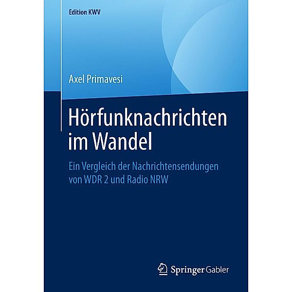 Hörfunknachrichten im Wandel / Edition KWV, Axel Primavesi