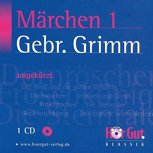 HörGut! Klassik - 1 - Märchen 1, Gebr. Grimm