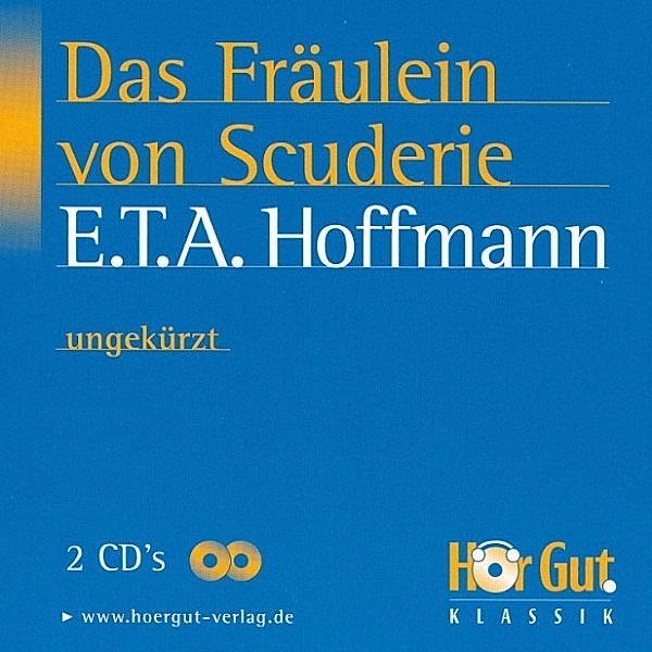 HörGut! Klassik - Das Fräulein von Scuderi, E.T.A. Hoffmann