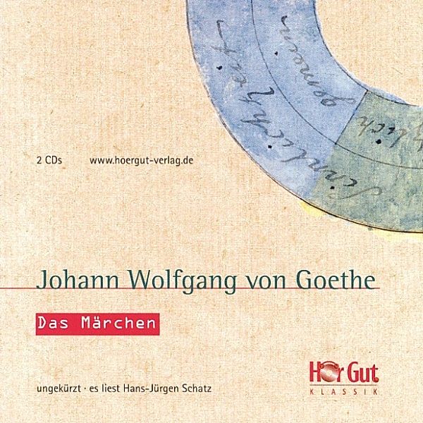 HörGut! Klassik - Das Märchen, Johann Wolfgang Von Goethe