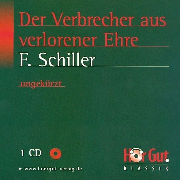 HörGut! Klassik - Der Verbrecher aus verlorener Ehre, Friedrich Schiller