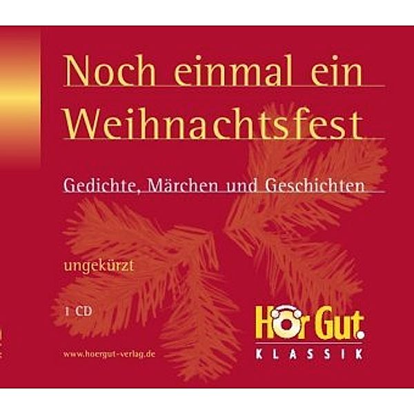 HörGut Klassik - Noch einmal ein Weihnachtsfest,1 Audio-CD, Theodor Storm, O'henry, Hans Christian Andersen