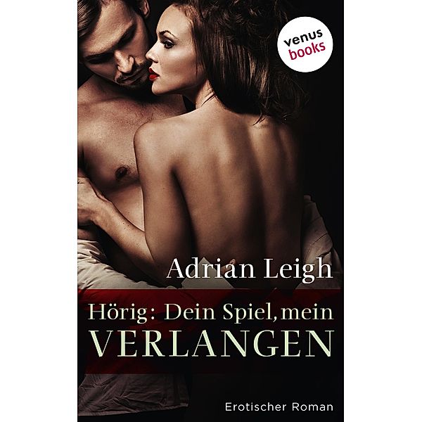 Hörig - Dein Spiel, mein Verlangen, Adrian Leigh