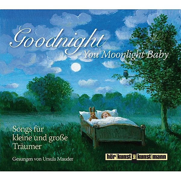 Hörkunst bei Kunstmann - Goodnight, You Moonlight Baby,1 Audio-CD, Diverse Interpreten