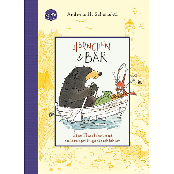 Hörnchen & Bär (3). Eine Flussfahrt und andere spritzige Geschichten, Andreas H. Schmachtl