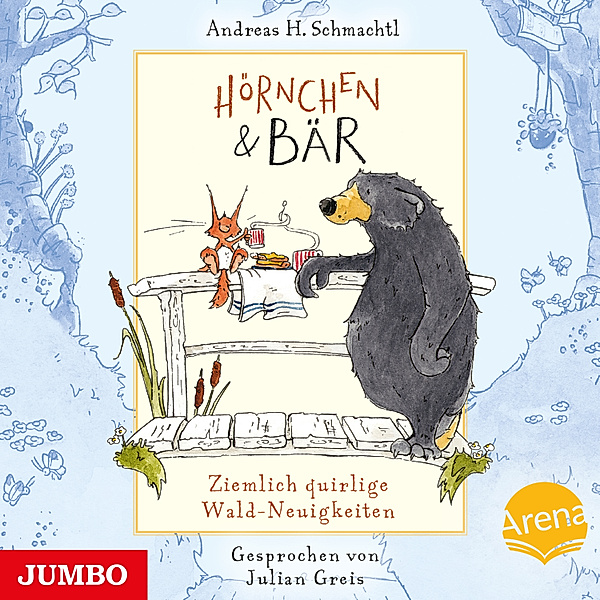 Hörnchen und Bär - 2 - Hörnchen und Bär. Ziemlich quirlige Wald-Neuigkeiten, Andreas H. Schmachtl