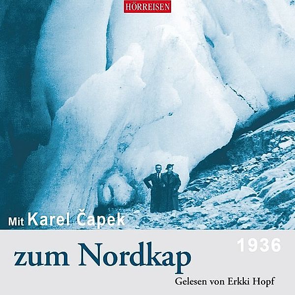 Hörreisen - Mit Karel Capek zum Nordkap,1 Audio-CD, Karel Capek