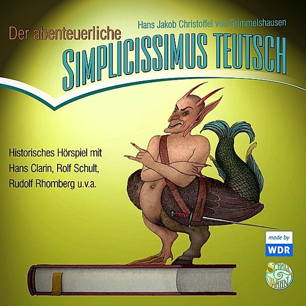 Hörspiel - Der abenteuerliche Simplicissimus Teutsch, Hans Jakob Christoffel von Grimmelshausen