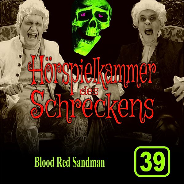 Hörspielkammer des Schreckens, Folge 39: Blood Red Sandman, Dennis Rohling, Michael Eickhorst