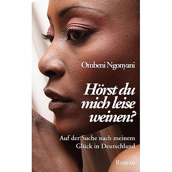 Hörst du mich leise weinen?, Ombeni Ngonyani