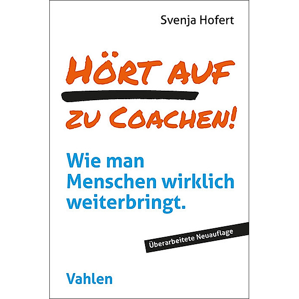 Hört auf zu coachen!, Svenja Hofert