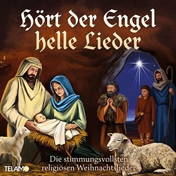 Hört der Engel helle Lieder: Die stimmungsvollsten religiösen Weihnachtslieder, Diverse Interpreten