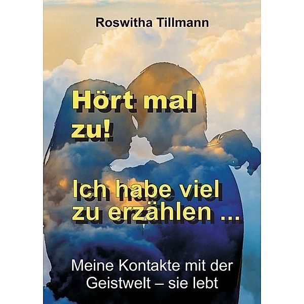 Hört mal zu, ich habe viel zu erzählen!, Roswitha Tillmann