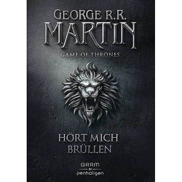 Hört mich brüllen / Game of Thrones Bd.3, George R. R. Martin