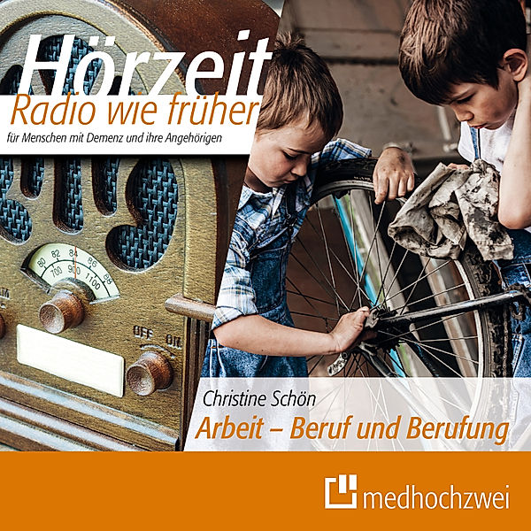 Hörzeit - Radio wie früher für Menschen mit Demenz und ihre Angehörigen - Arbeit - Beruf und Berufung, Christine Schön