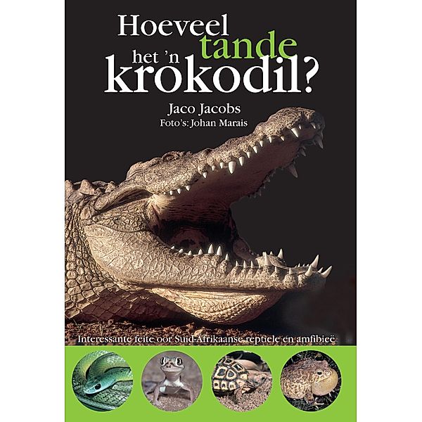 Hoeveel tande het 'n krokodil? / LAPA Publishers, Jaco Jacobs