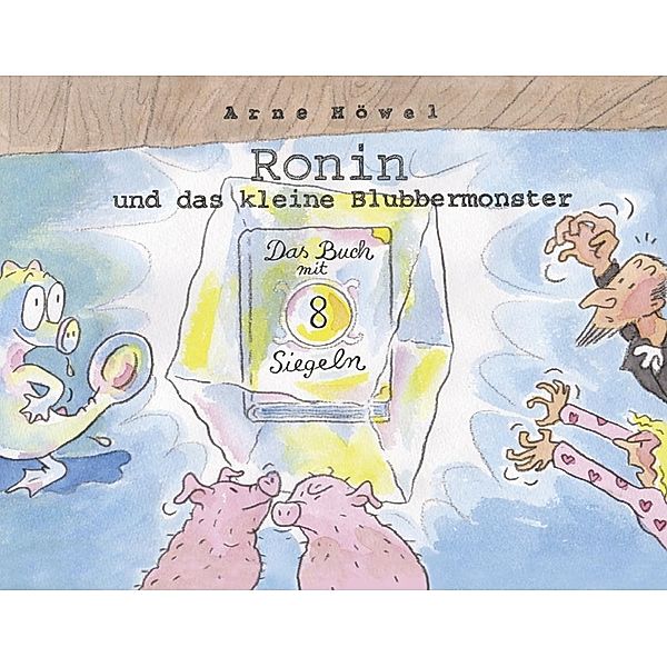 Höwel, A: Ronin und das kleine Blubbermonster 2, Arne Höwel