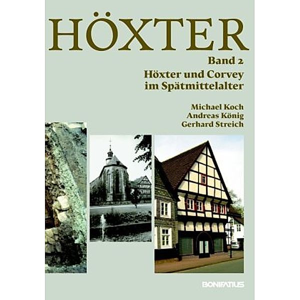 Höxter: Bd.2 Höxter und Corvey im Spätmittelalter, Michael Koch, Andreas König, Gerhard Streich