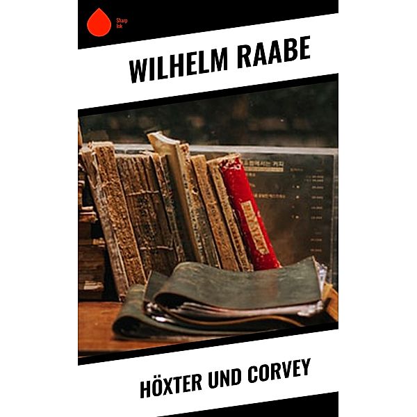 Höxter und Corvey, Wilhelm Raabe