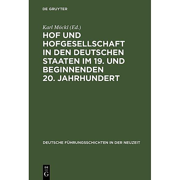 Hof und Hofgesellschaft in den deutschen Staaten im 19. und beginnenden 20. Jahrhundert / Deutsche Führungsschichten in der Neuzeit Bd.18