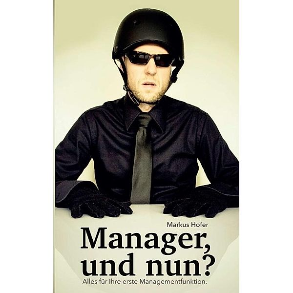 Hofer, M: Manager, und nun?, Markus Hofer