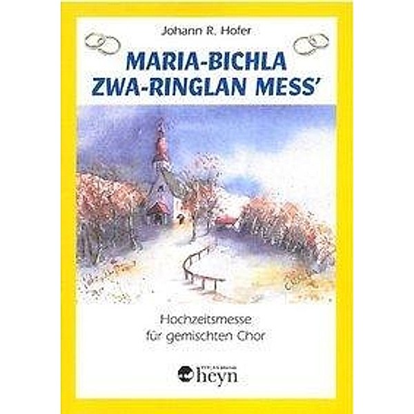 Hofer: Maria-Bichla Zwa Ringlan Mess' / gemischter Chor, Johann R Hofer