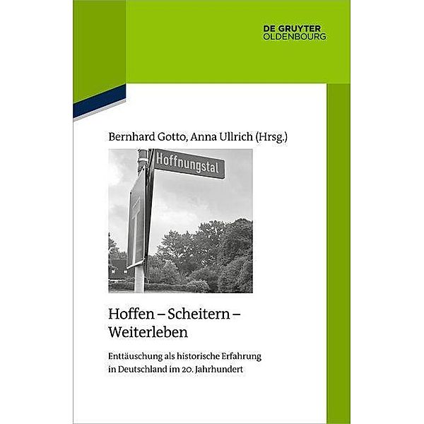 Hoffen - Scheitern - Weiterleben / Quellen und Darstellungen zur Zeitgeschichte Bd.125