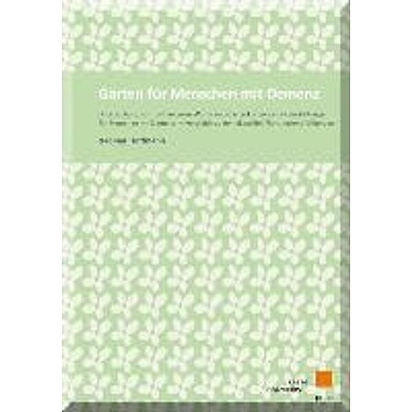 Hoffmann, D: Gärten für Menschen mit Demenz, Dagmar Hoffmann