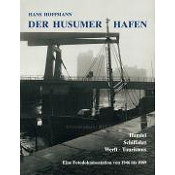 Hoffmann, H: Husumer Hafen, Hans Hoffmann